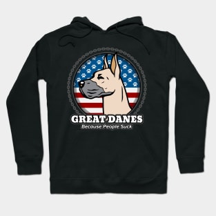 Great Danes Because People Suck Hoodie